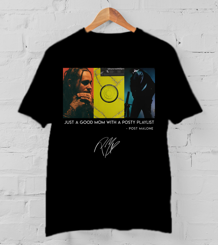 Just A Good Mom With A Posty Playlist Post Malone T-Shirt