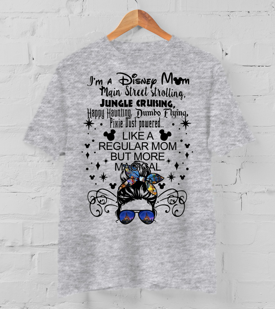 Disney Mom Main Street Strolling Jungle Cruising Dumbo Flying Pixie Dust Magical T-Shirt