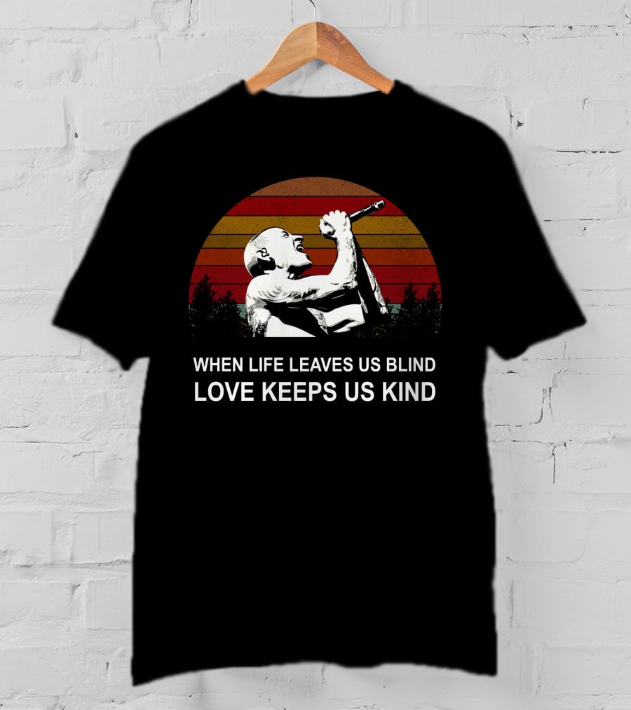 When Life Leaves Us Blind Love Keeps Us Kind Vintage Sunset Singer T-Shirt
