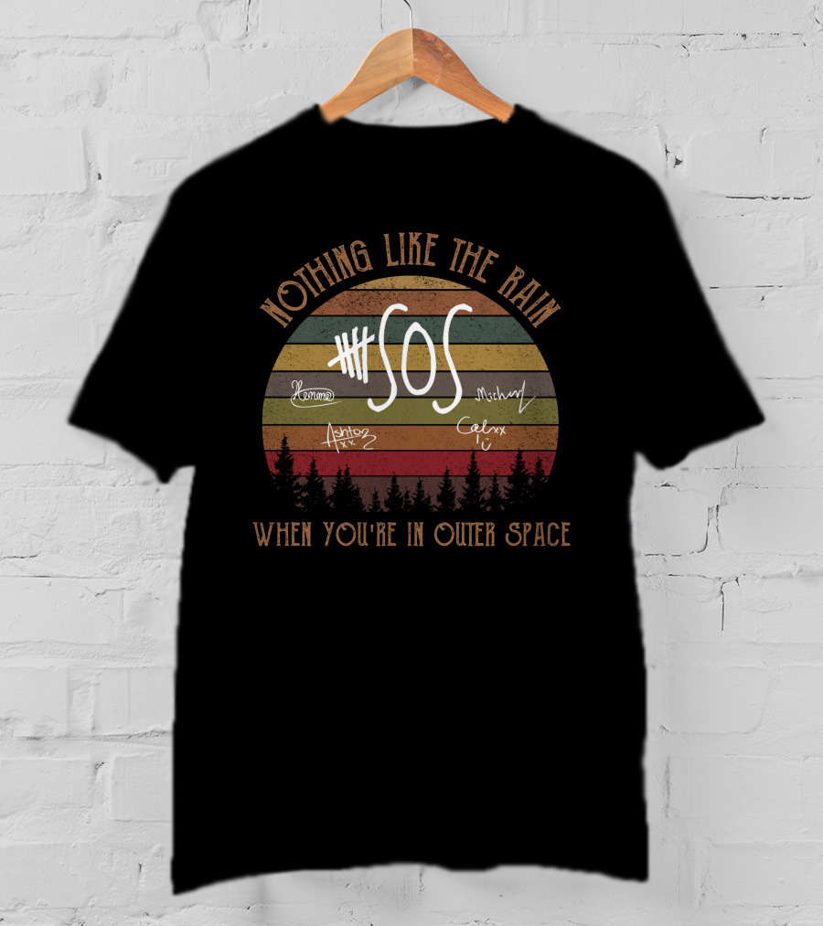 Nothing Like The Rain When You're In Outer Space 5Sos T-Shirt