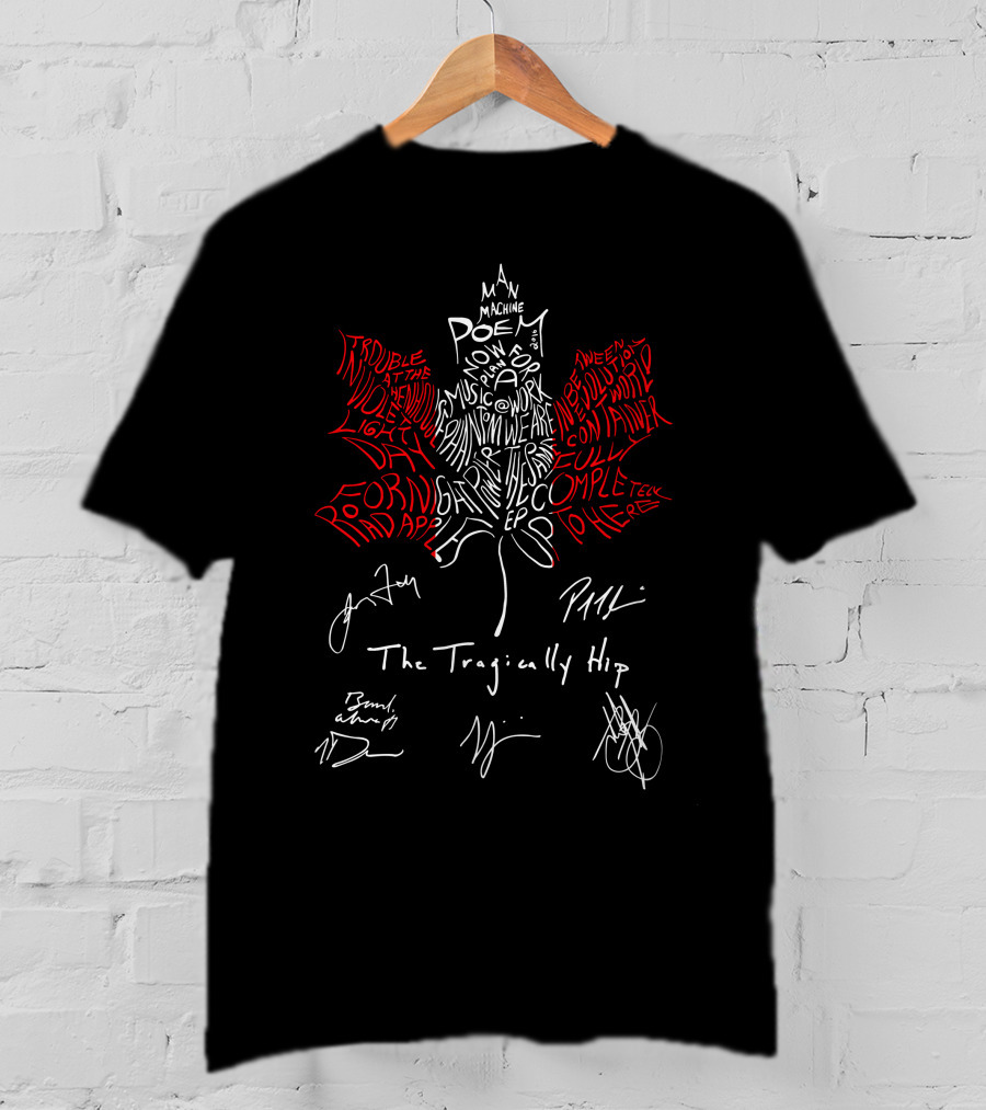 The Tragically Hip Man Machine Poem Album Canadian Maple Leaf Text Art T-Shirt