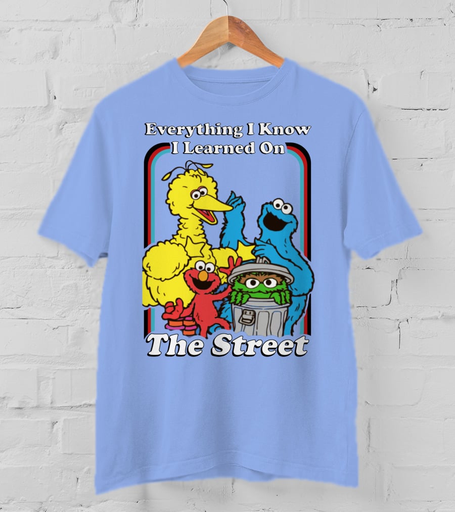 Everything I Know I Learned On The Street T-Shirt