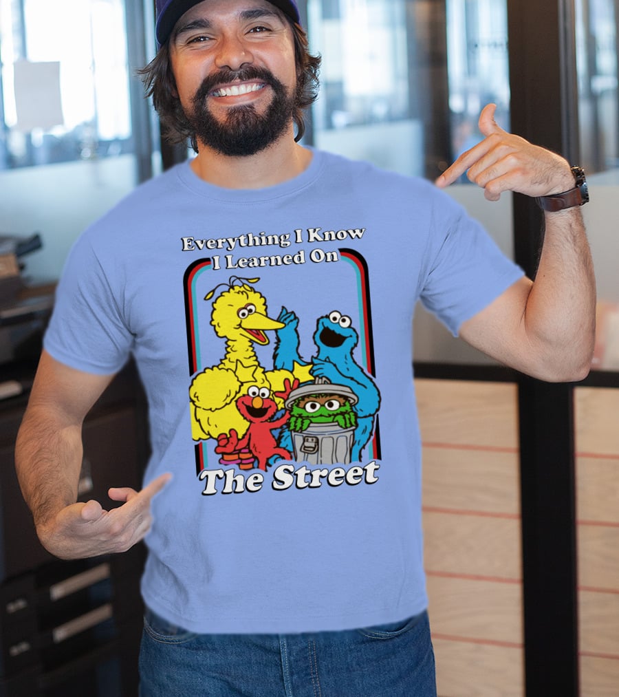 Everything I Know I Learned On The Street T-Shirt