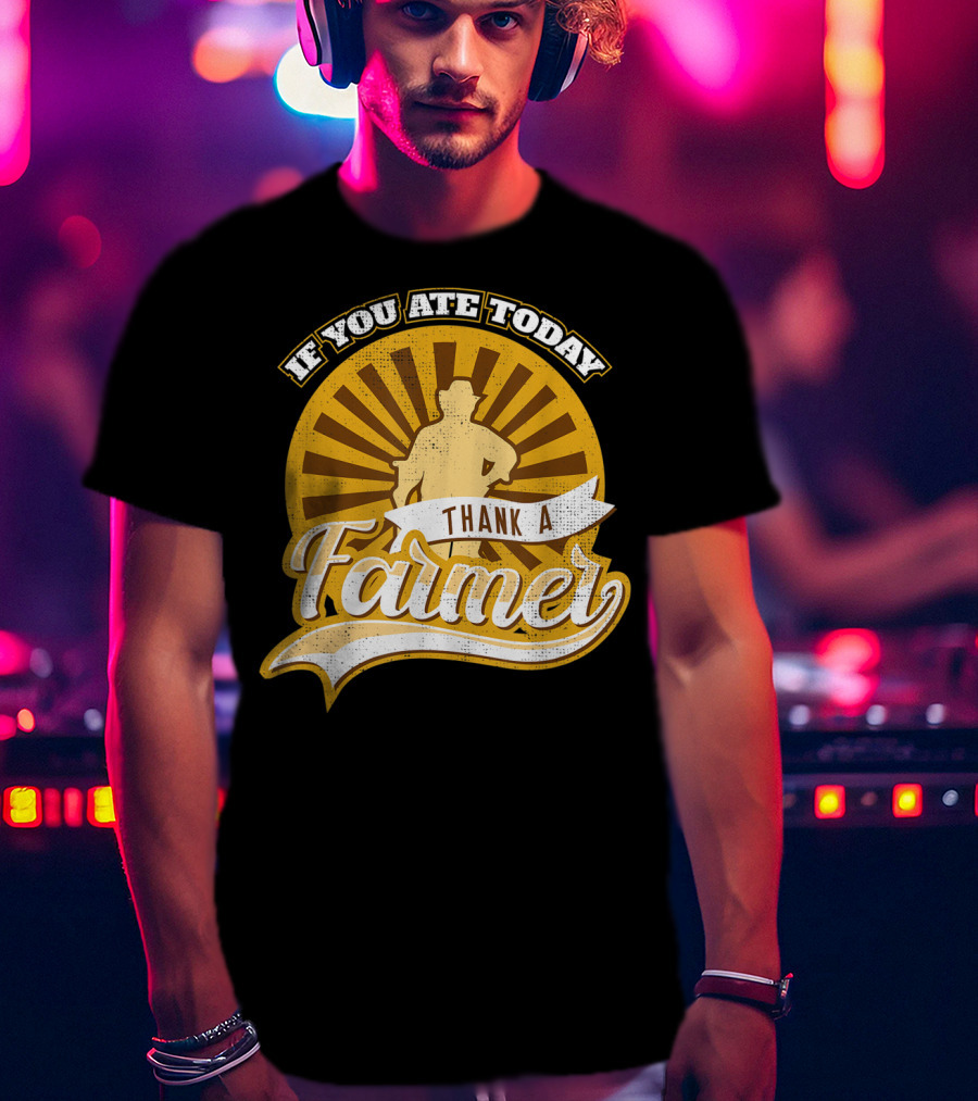 If You Ate Today Thank A Farmer Vintage Sunrise Local T-Shirt