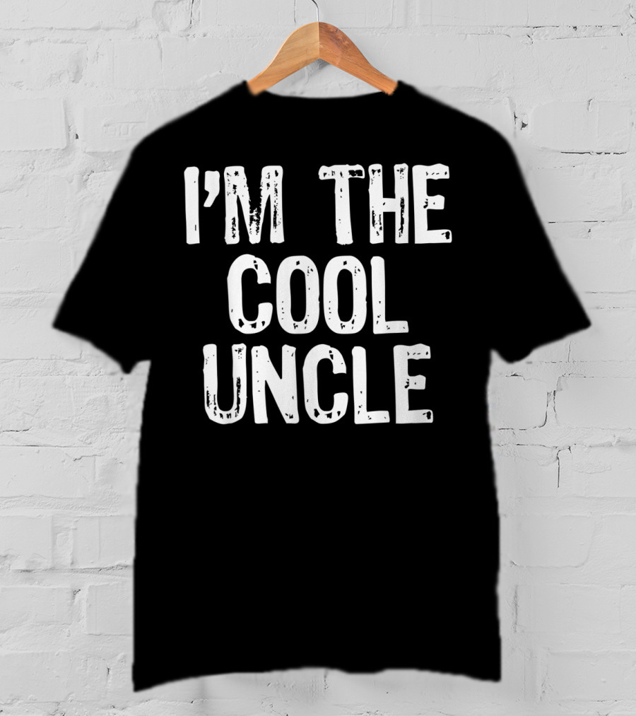 I'm The Cool Uncle T-Shirt