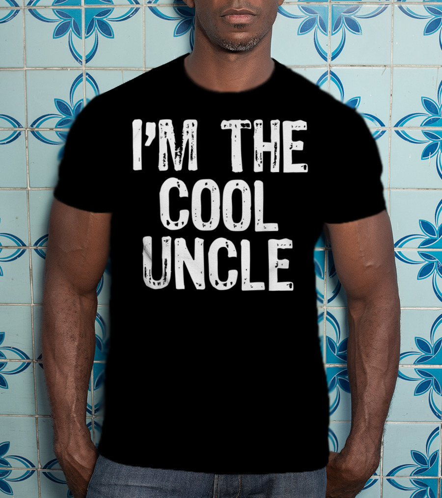 I'm The Cool Uncle T-Shirt