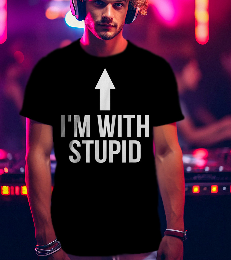 I'm With Stupid Up Arrow Iconic Phrase T-Shirt