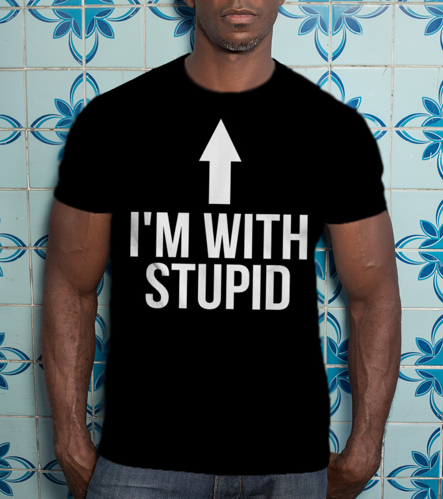 I'm With Stupid Up Arrow Iconic Phrase T-Shirt