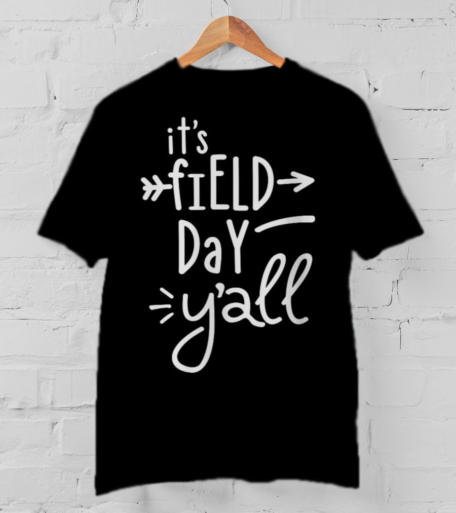 Field Day Y'all It's Last Day Of School T-Shirt
