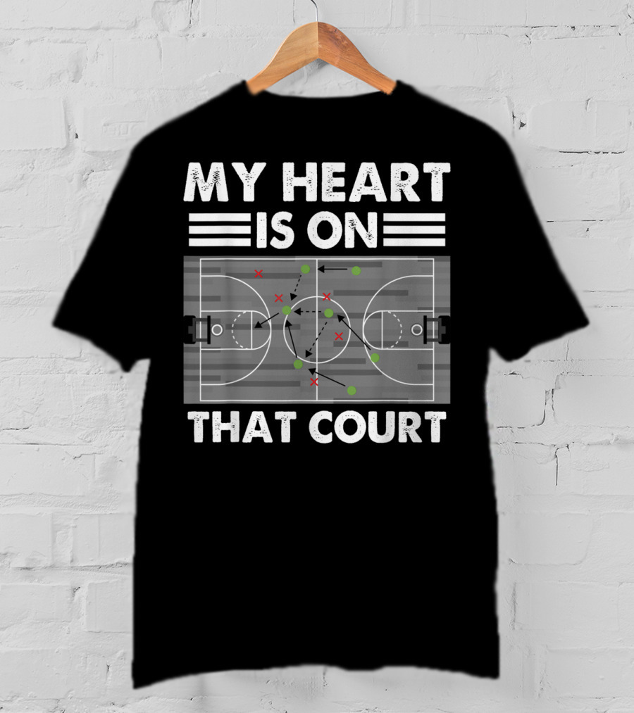 My Heart Is On That Court Basketball Sports Strategy T-Shirt