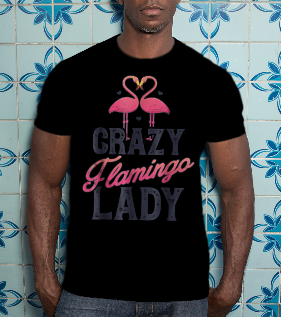 Crazy Flamingo Lady Pink Bird Lovers Summer T-Shirt