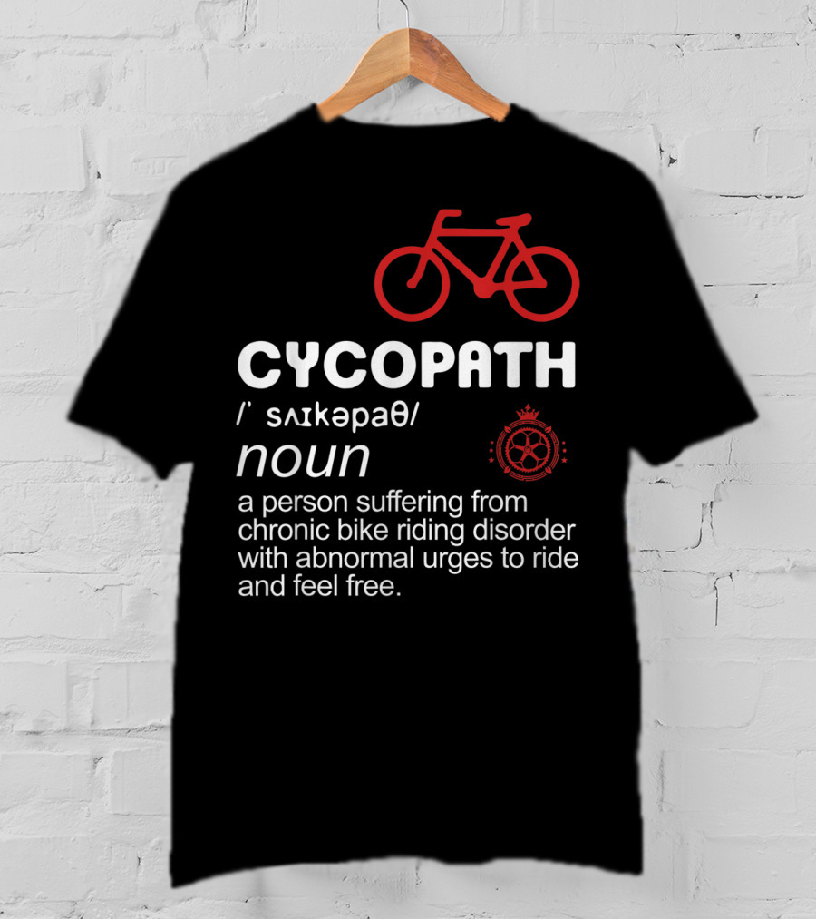 CYCOPATH Chronic Bike Riding Disorder Funny Bicycle Riders Definition T-Shirt