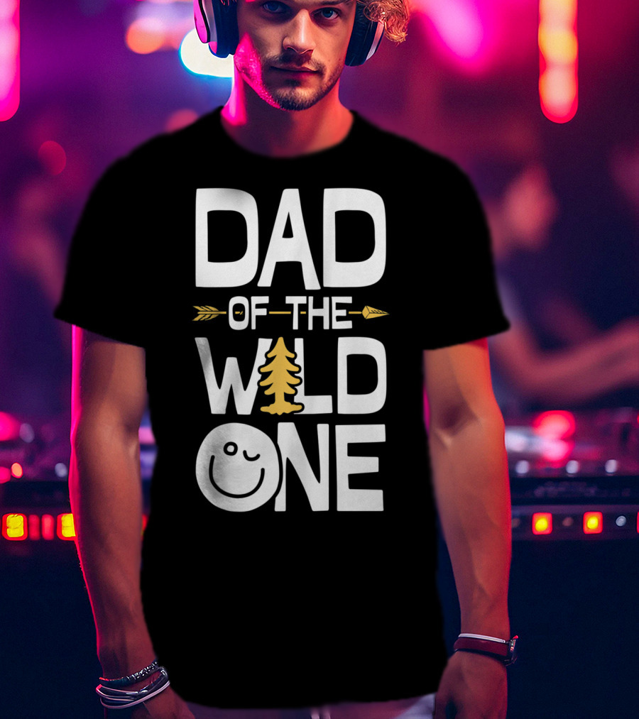 Dad Of The Wild One Smiley Tree Arrow T-Shirt