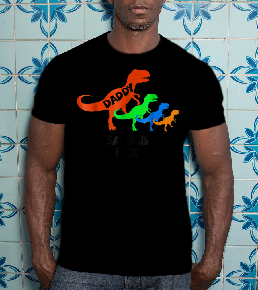 Daddysaurus Rex Dinosaur Family Colorful T-Shirt