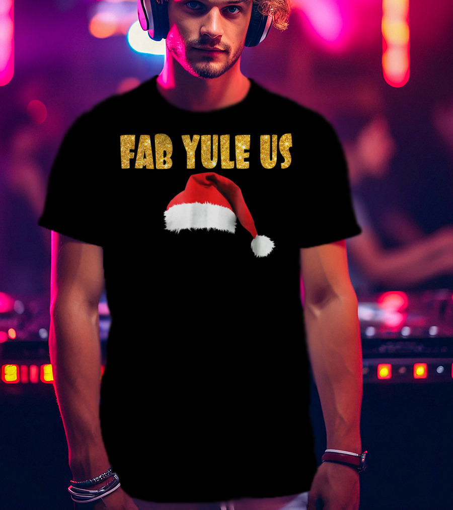 FabYULEus Christmas Festive Santa Hat Funny Yule Xmas14 T-Shirt