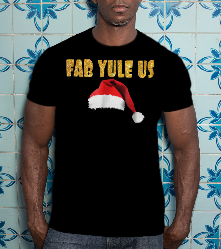 FabYULEus Christmas Festive Santa Hat Funny Yule Xmas14 T-Shirt