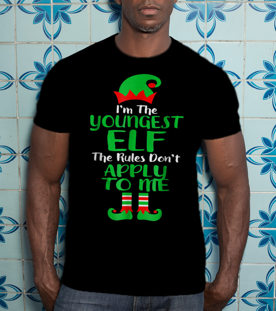 I'm The Youngest Elf The Rules Don't Apply To Me T-Shirt
