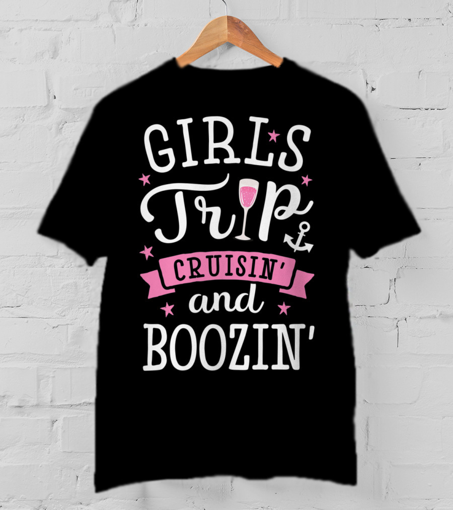 Girls Trip Cruisin' And Boozin' Anchor Wine Glass Stars T-Shirt