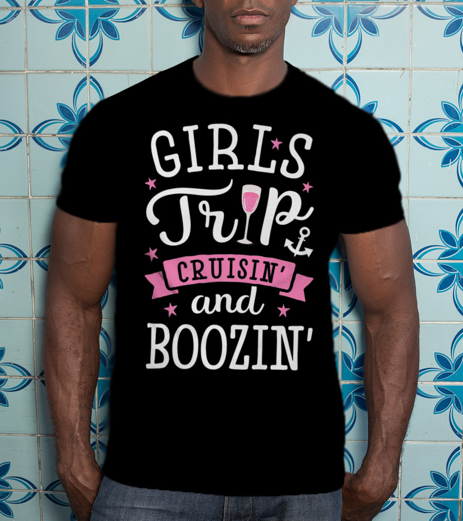 Girls Trip Cruisin' And Boozin' Anchor Wine Glass Stars T-Shirt