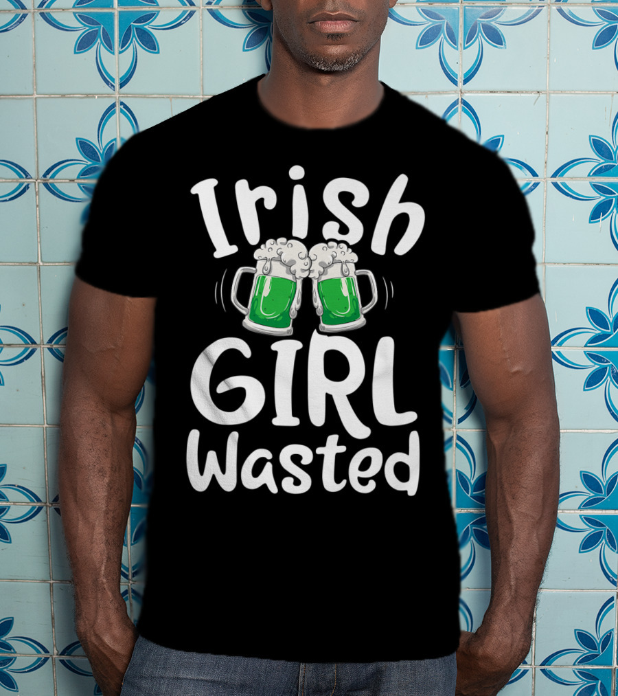 Irish Girl Wasted St Patricks Day Green Beer Cheers Women Drinking T-Shirt