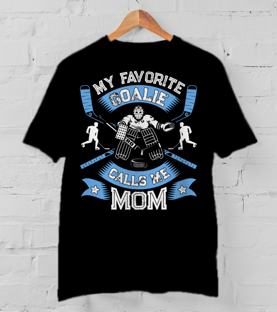 My Favorite Goalie Calls Me Mom Women Ice Hockey Sport T-Shirt