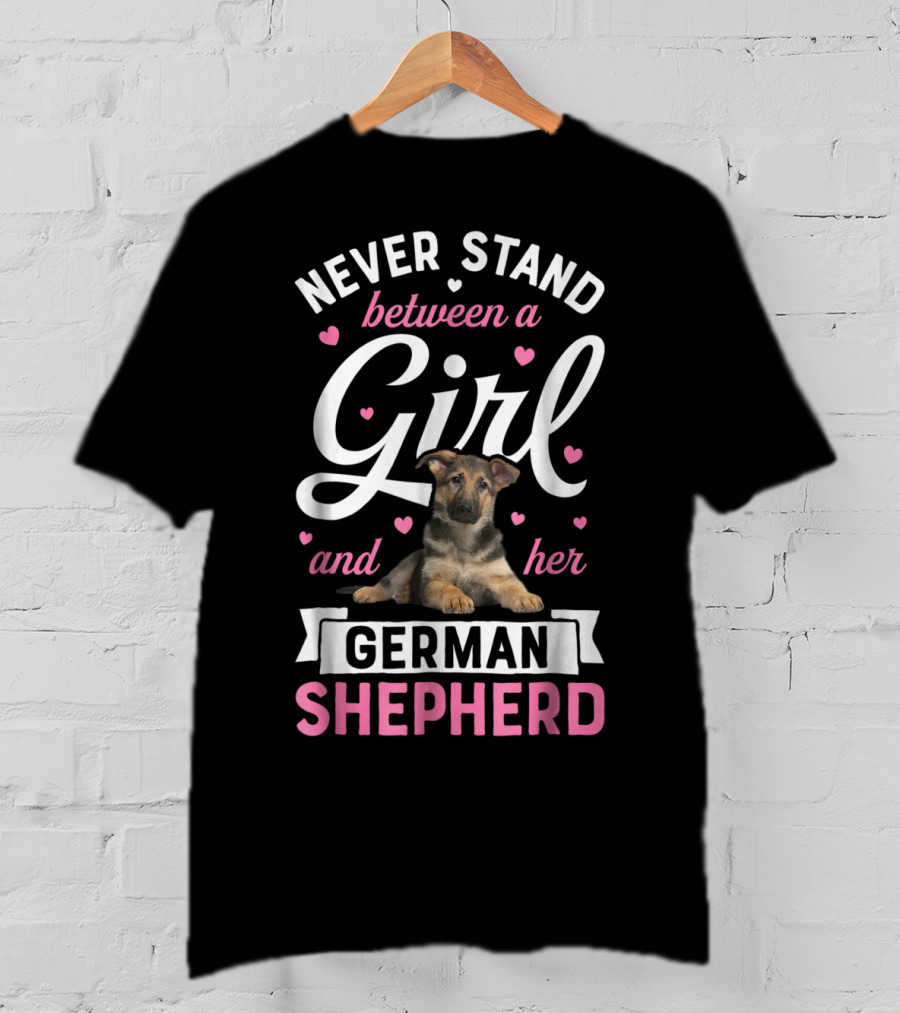 Never Stand Between A Girl And Her German Shepherd With Heart Accents T-Shirt