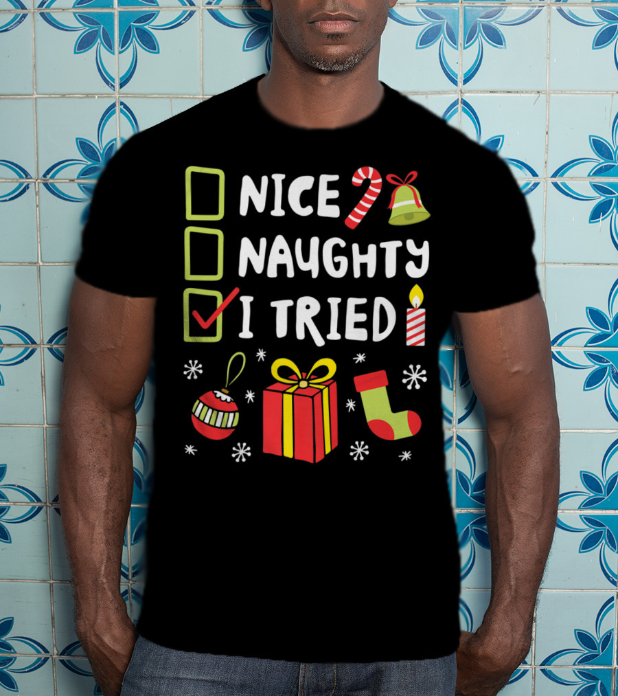 Nice Naughty I Tried Christmas Funny Xmas Candy Cane Stocking Gift Bell Candle T-Shirt