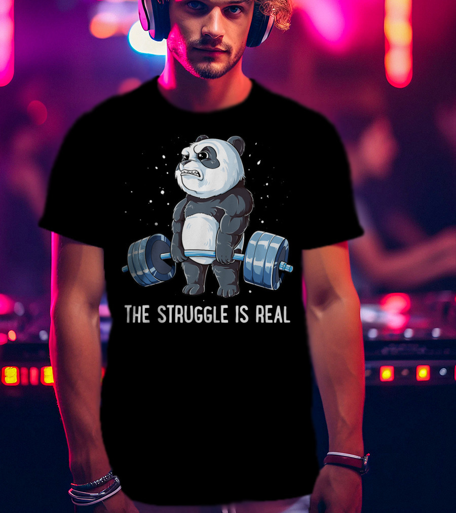Panda The Struggle Is Real Deadlift Fitness Gym Men T-Shirt