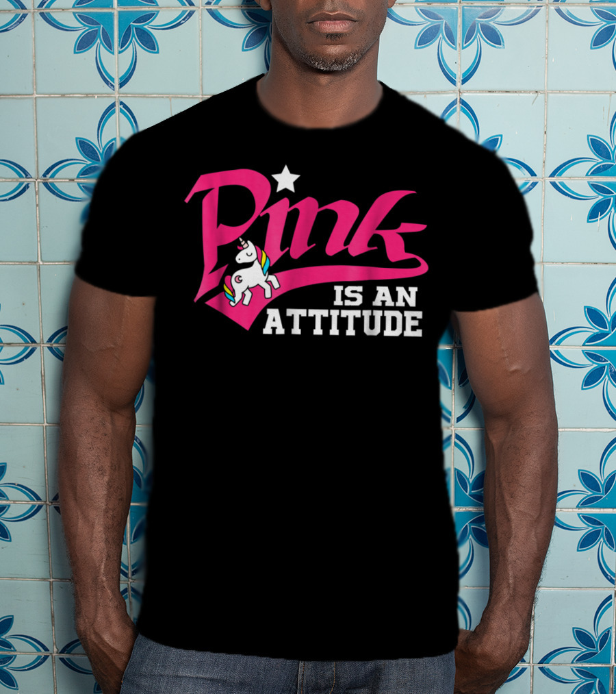 Pink Is An Attitude Unicorn Rainbow T-Shirt