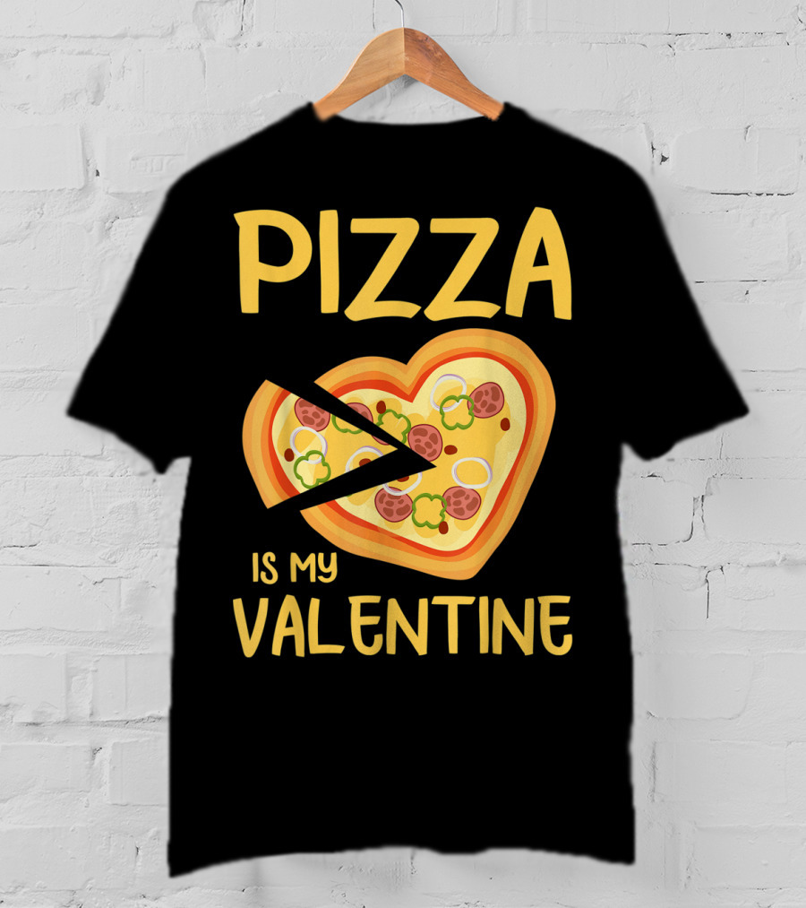 Pizza Is My Valentine Heart-Shaped Lovers Valentines Day Pizza T-Shirt