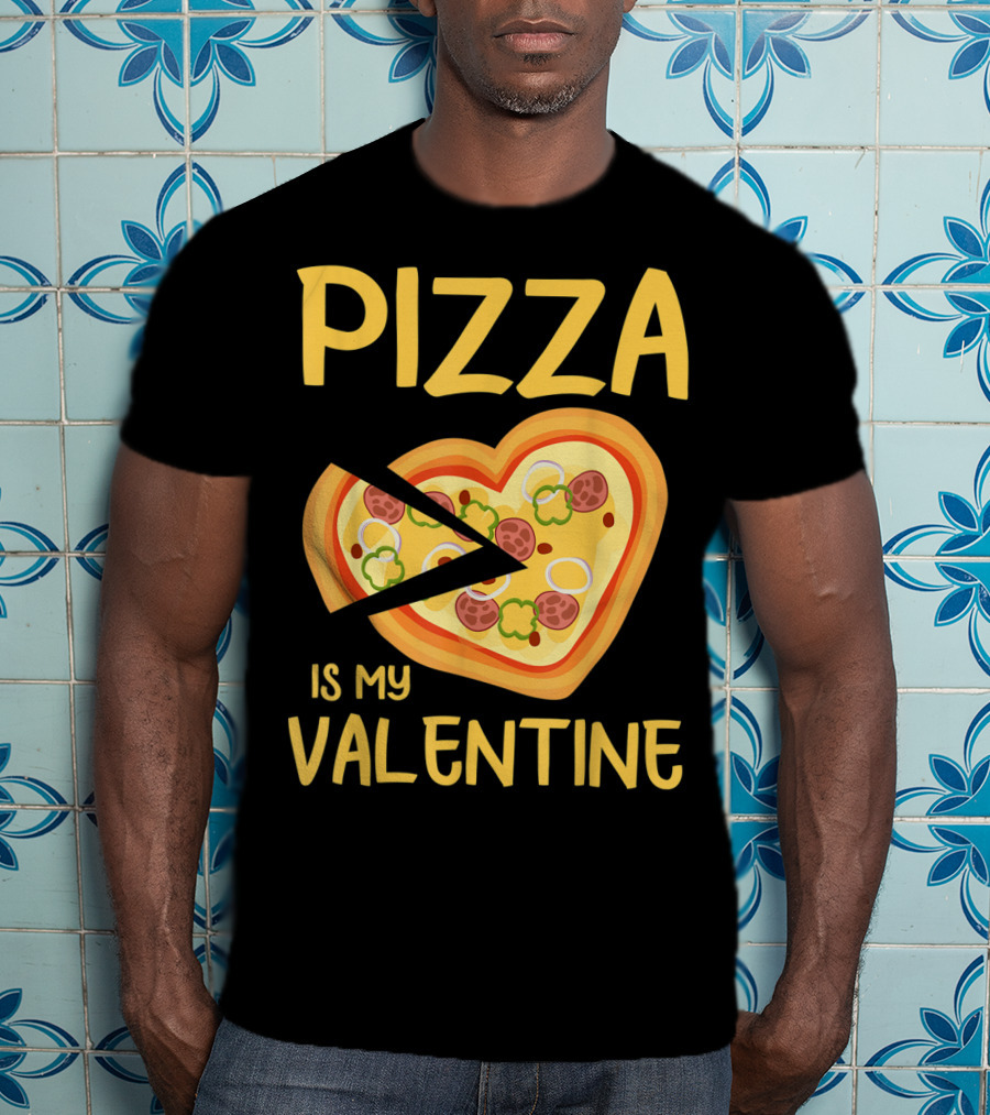 Pizza Is My Valentine Heart-Shaped Lovers Valentines Day Pizza T-Shirt