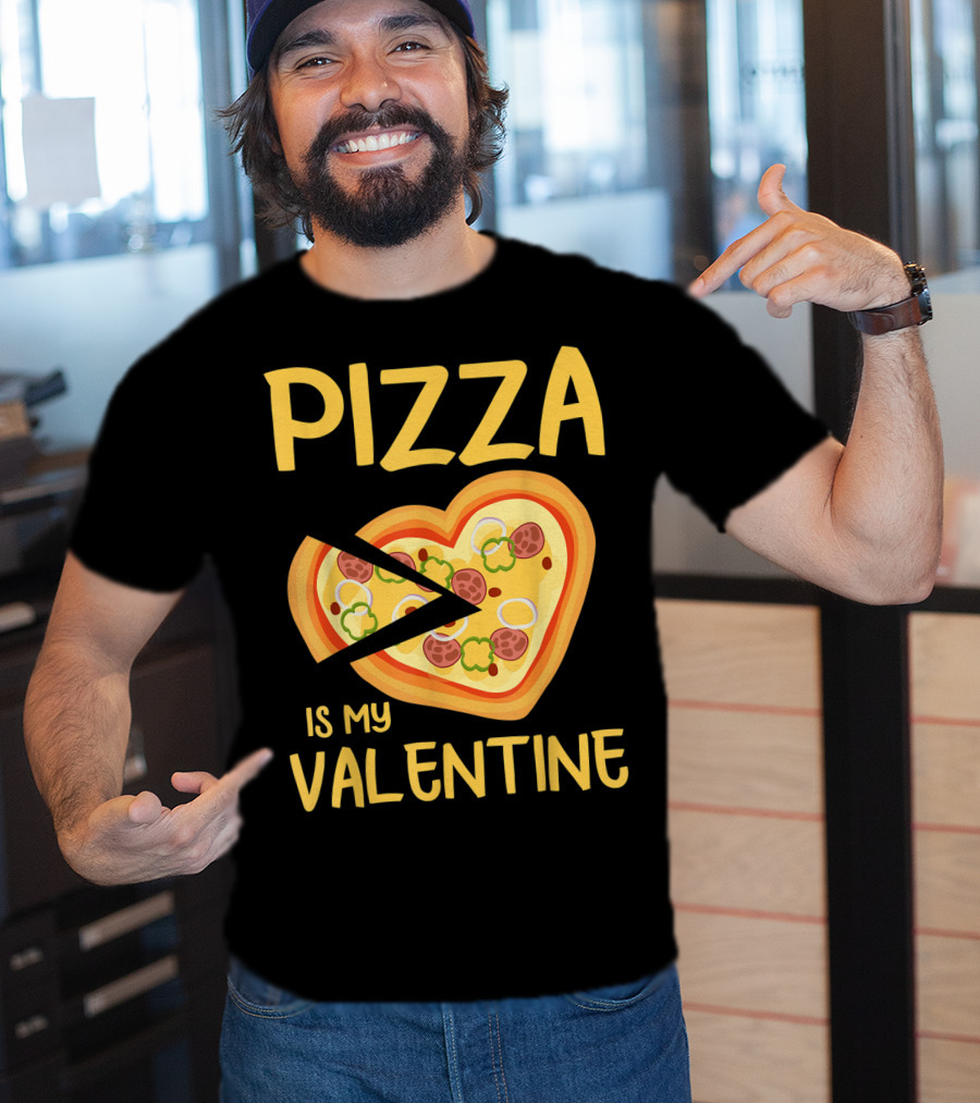 Pizza Is My Valentine Heart-Shaped Lovers Valentines Day Pizza T-Shirt