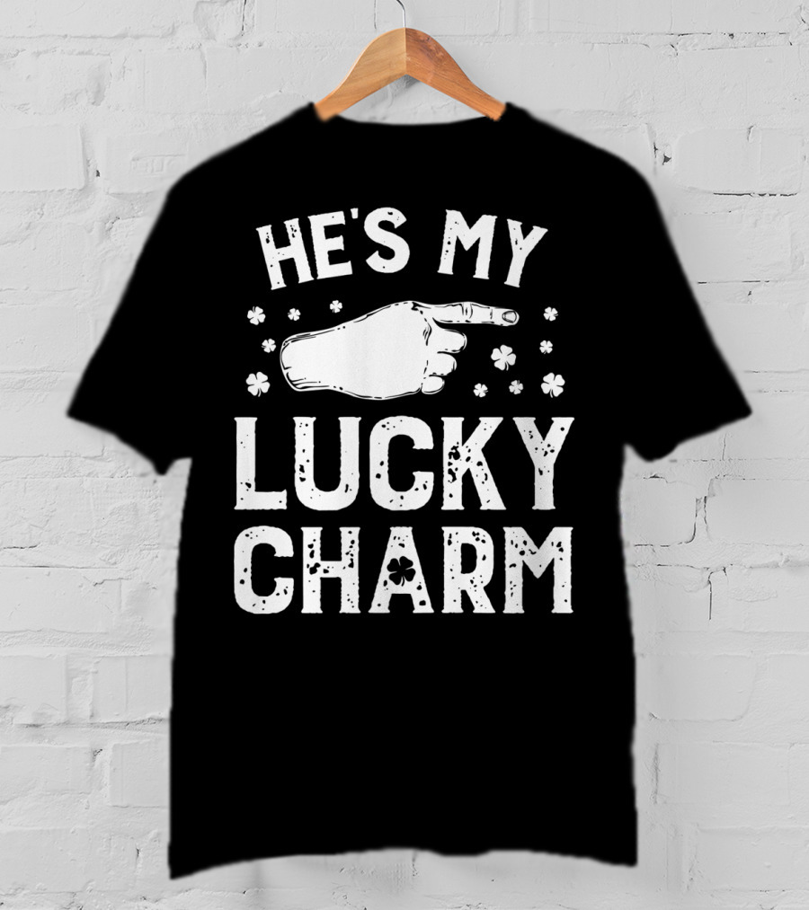 St Patricks Day He's My Lucky Charm Shamrock Hand Pointing Matching Couple T-Shirt