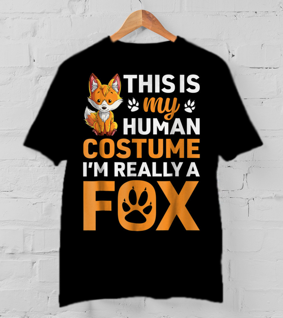 This Is My Human Costume I'm Really A Fox Fox Lover T-Shirt