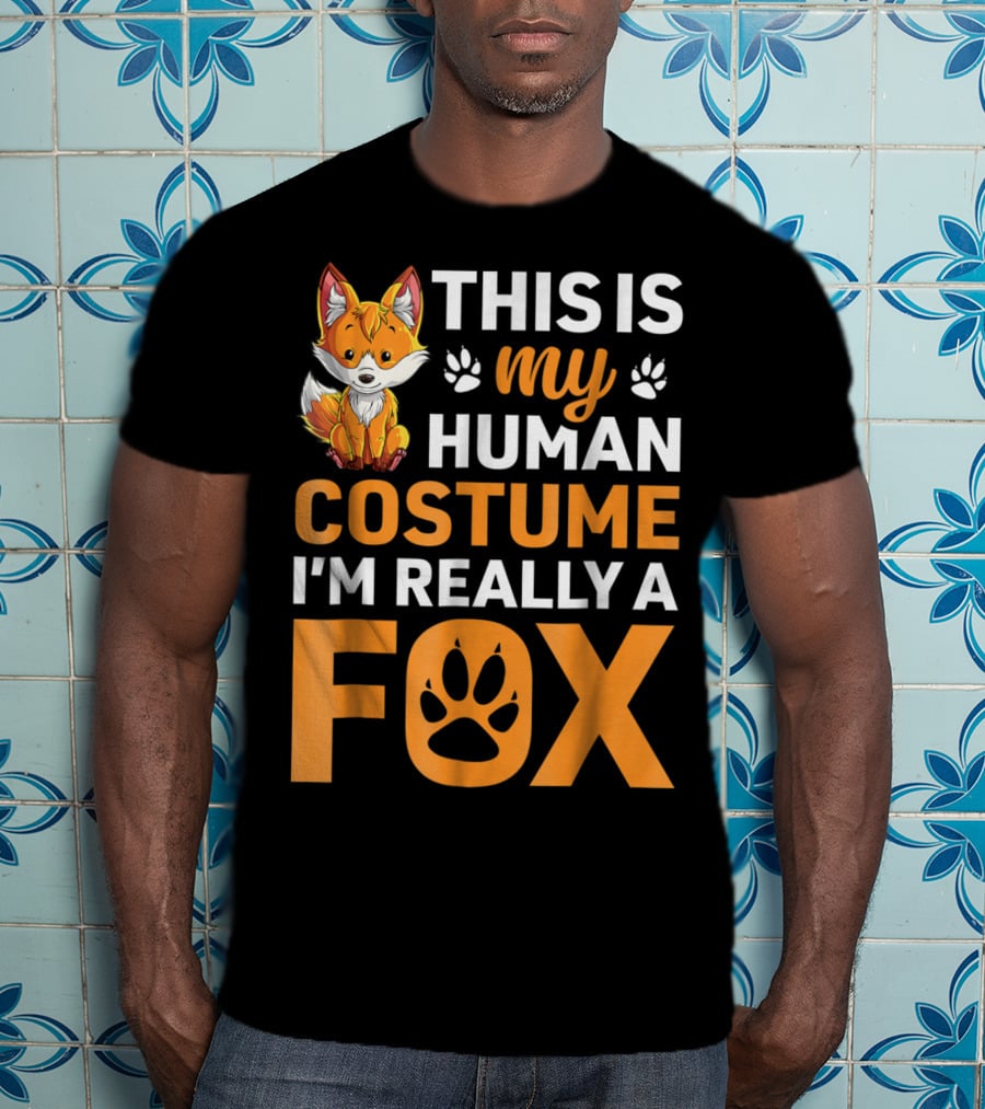 This Is My Human Costume I'm Really A Fox Fox Lover T-Shirt