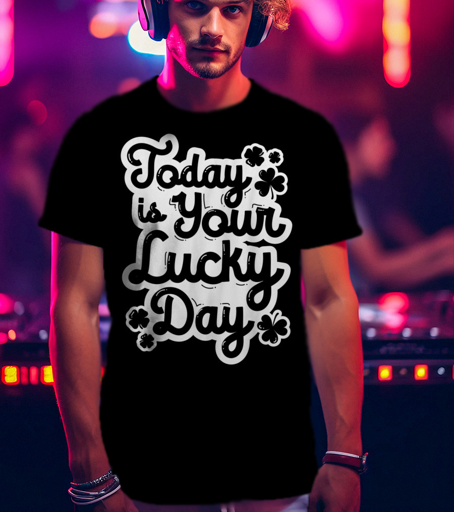 Today Is Your Lucky Day St Patricks Day Boys Girls Clover T-Shirt