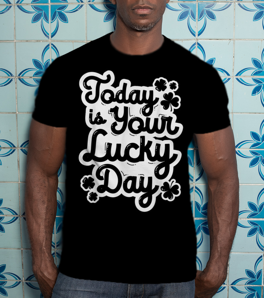 Today Is Your Lucky Day St Patricks Day Boys Girls Clover T-Shirt