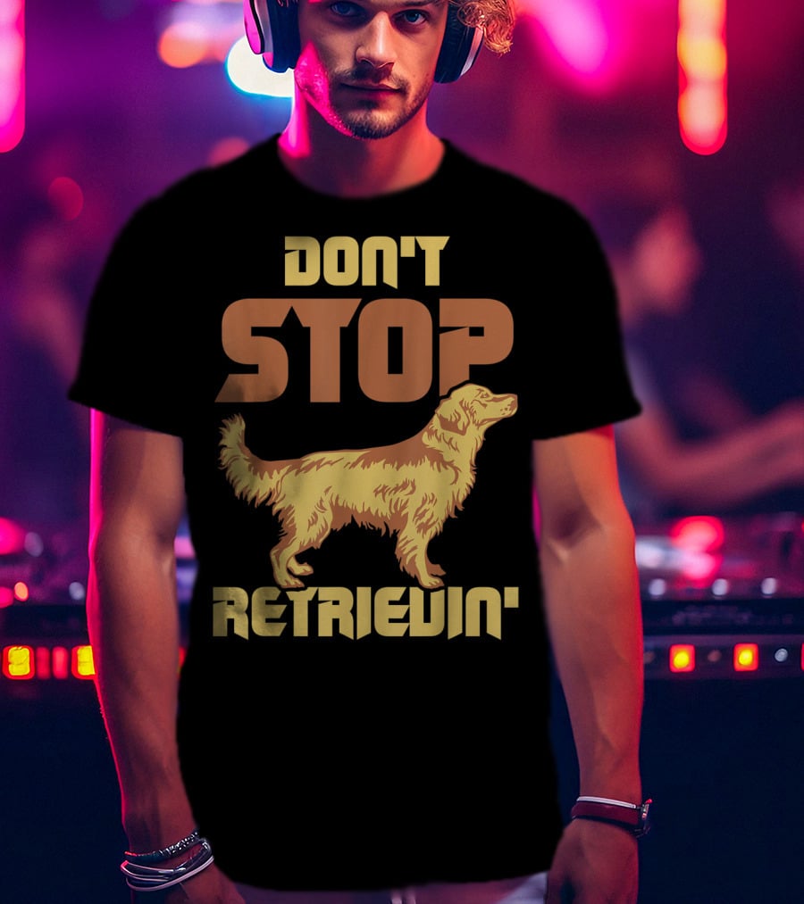 Vintage Don't Stop Retrievin' Golden Retriever T-Shirt