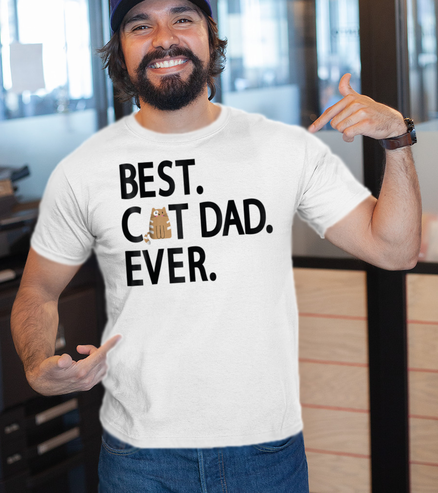 Best Cat Dad Ever Cute Funny Novelty Shirt With Adorable Cat Image T-Shirt