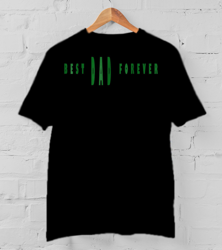BEST DAD FOREVER T-Shirt