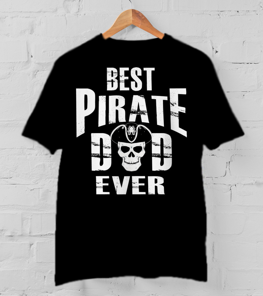 Best Pirate Dad Ever Skull Hat T-Shirt