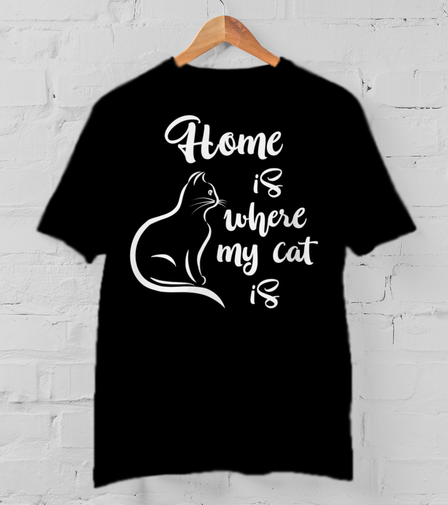Home Is Where My Cat Is Cat Mom And Dad T-Shirt
