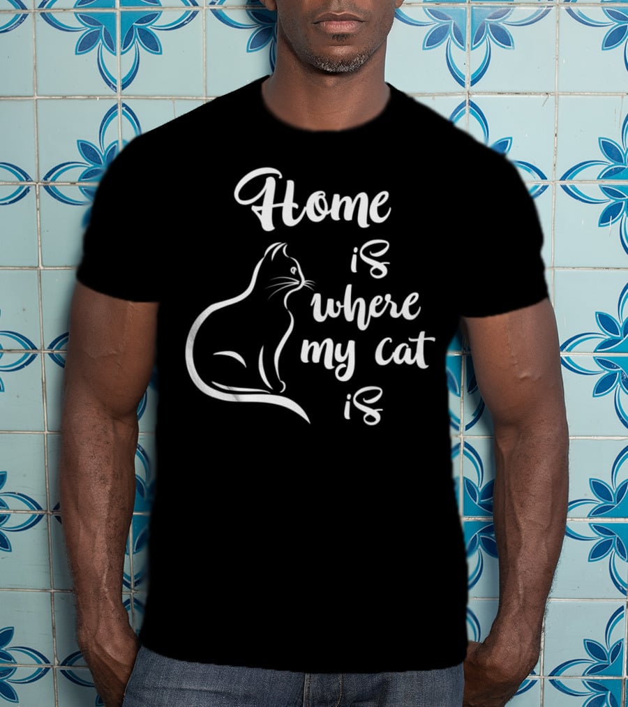 Home Is Where My Cat Is Cat Mom And Dad T-Shirt
