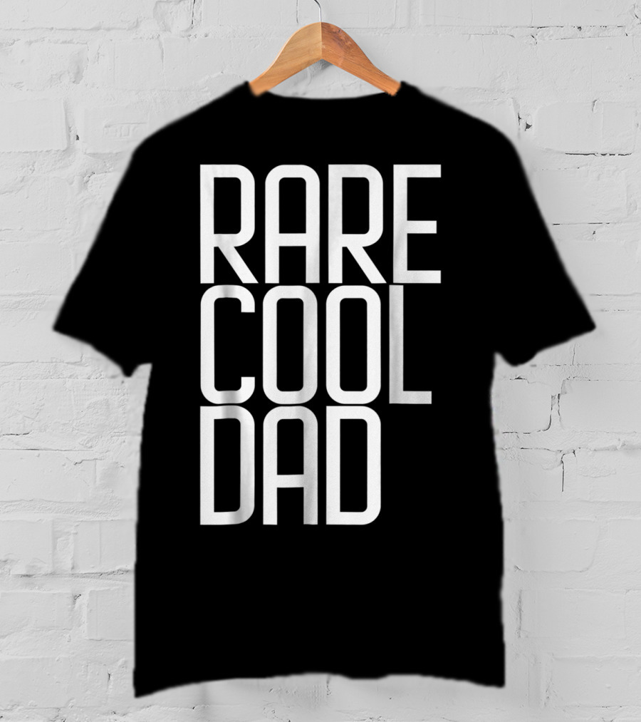 RARE COOL DAD Cute For Your DAD T-Shirt