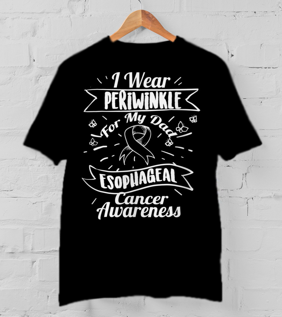 I Wear Periwinkle For My Dad Esophageal Cancer Awareness T-Shirt