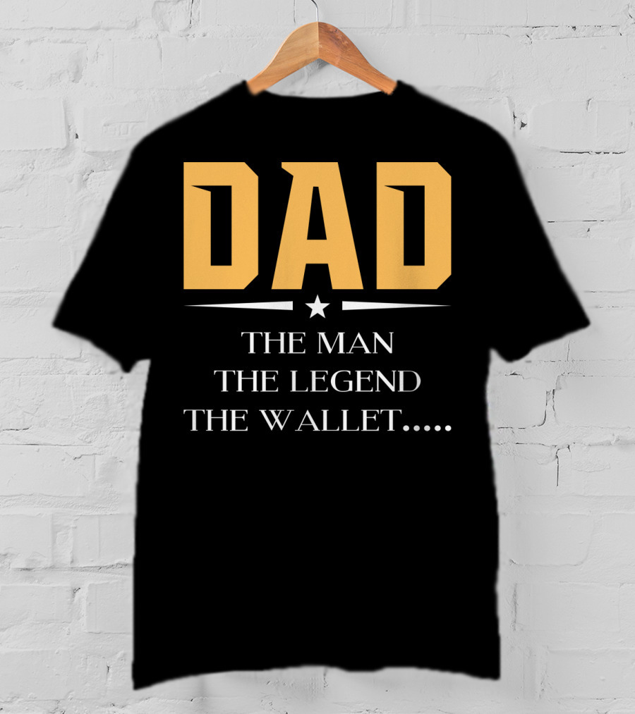 DAD The Man The Legend The Wallet T-Shirt
