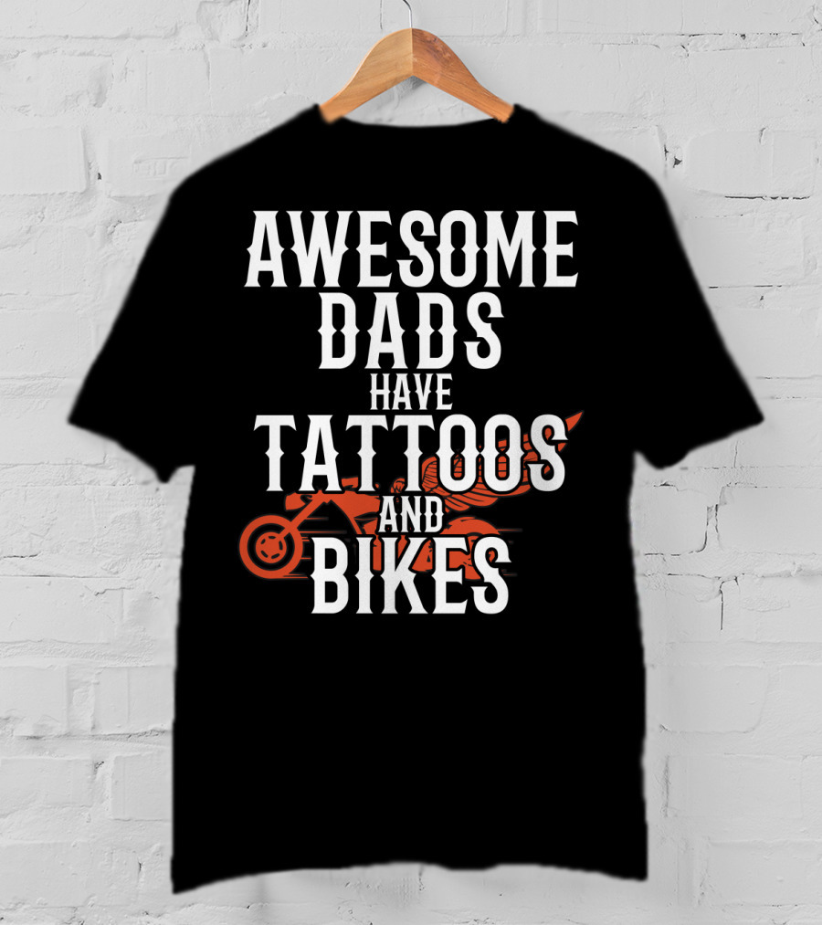 Awesome Dads Have Tattoos And Bikes For Father Husband Christmas T-Shirt