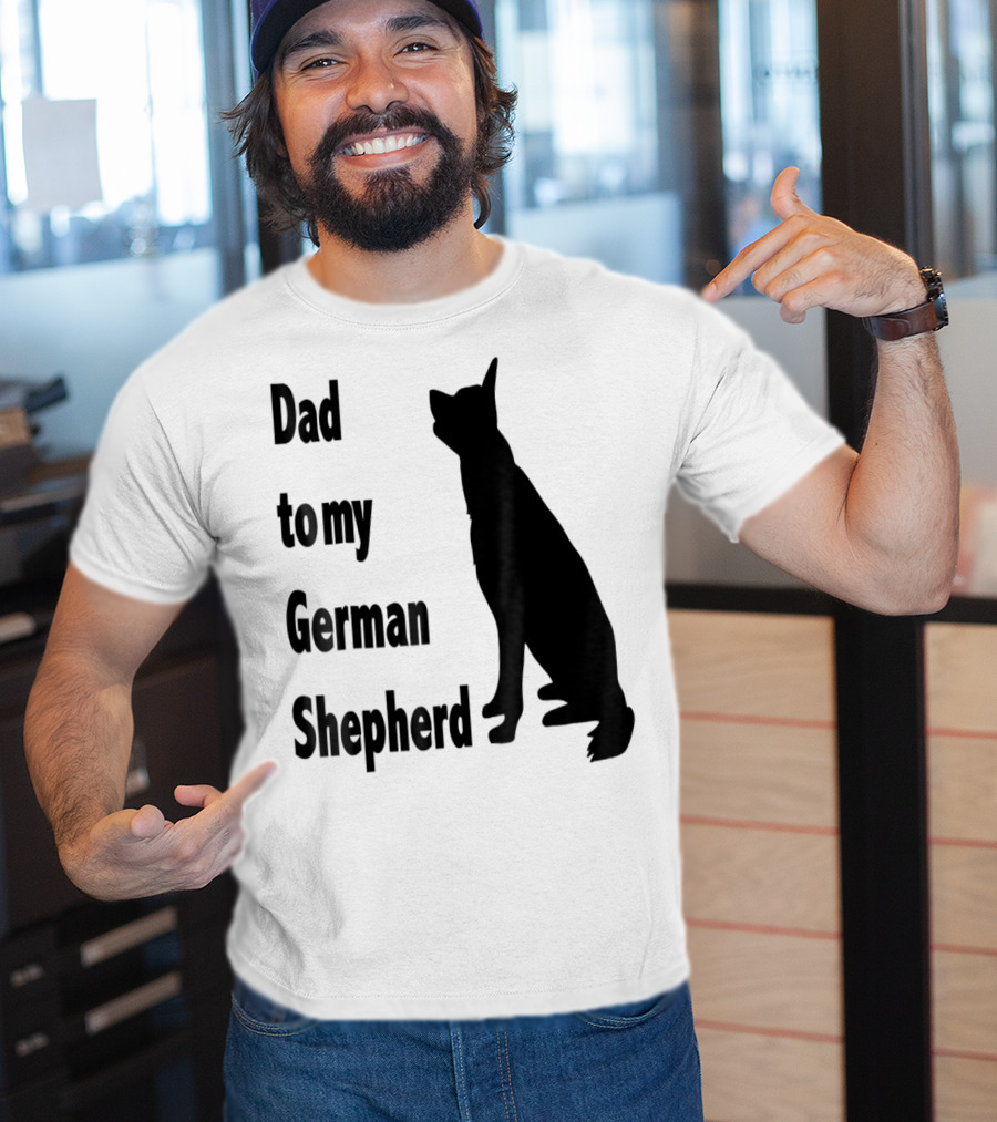 Dad To My German Shepherd T-Shirt