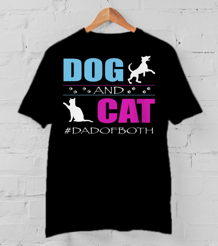 Dog And Cat I Am A Dad Of Both #DadOfBoth T-Shirt