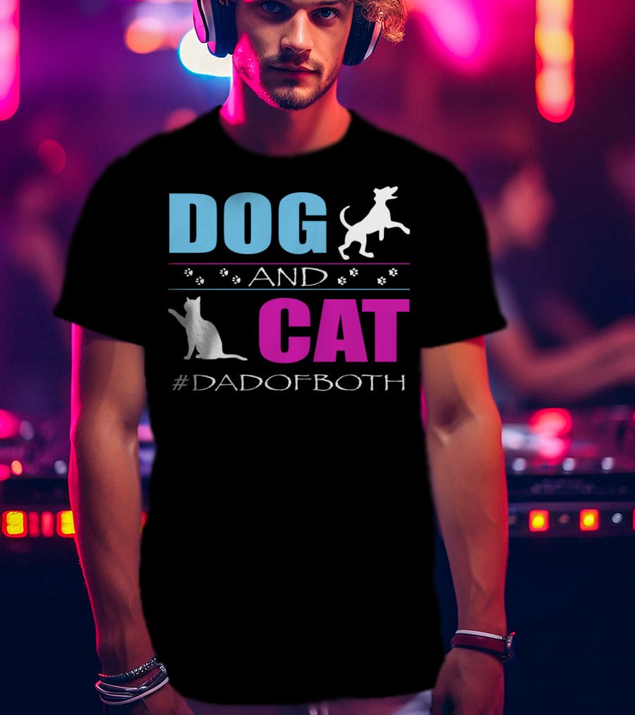 Dog And Cat I Am A Dad Of Both #DadOfBoth T-Shirt